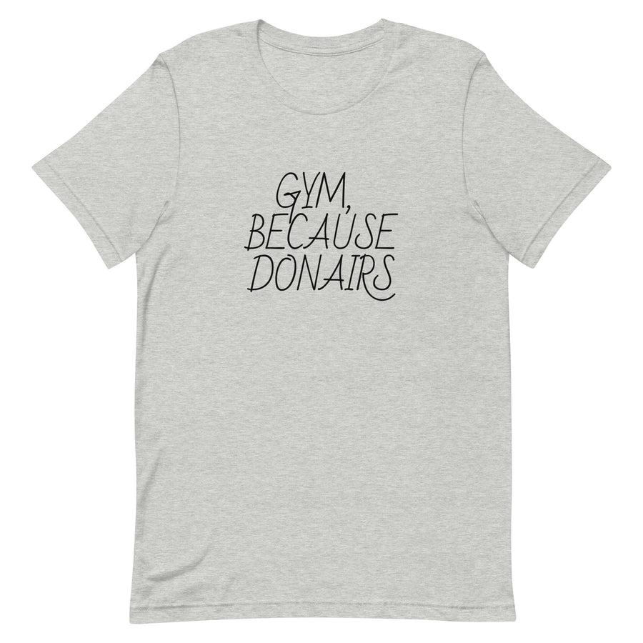 GYM, BECAUSE DONAIRS