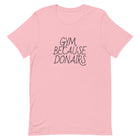 GYM, BECAUSE DONAIRS