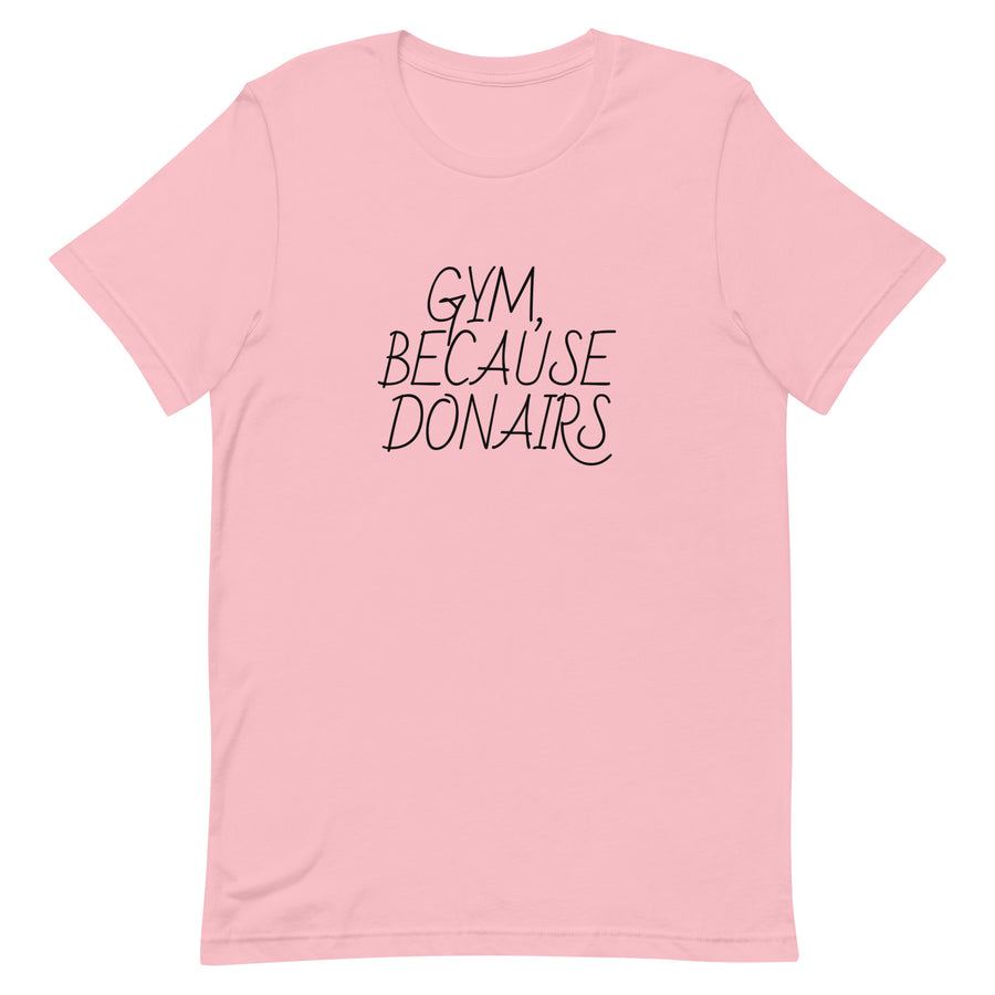 GYM, BECAUSE DONAIRS